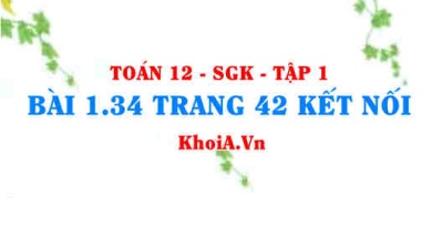 Bài 1.34 trang 42 Toán 12 tập 1 Kết nối tri thức